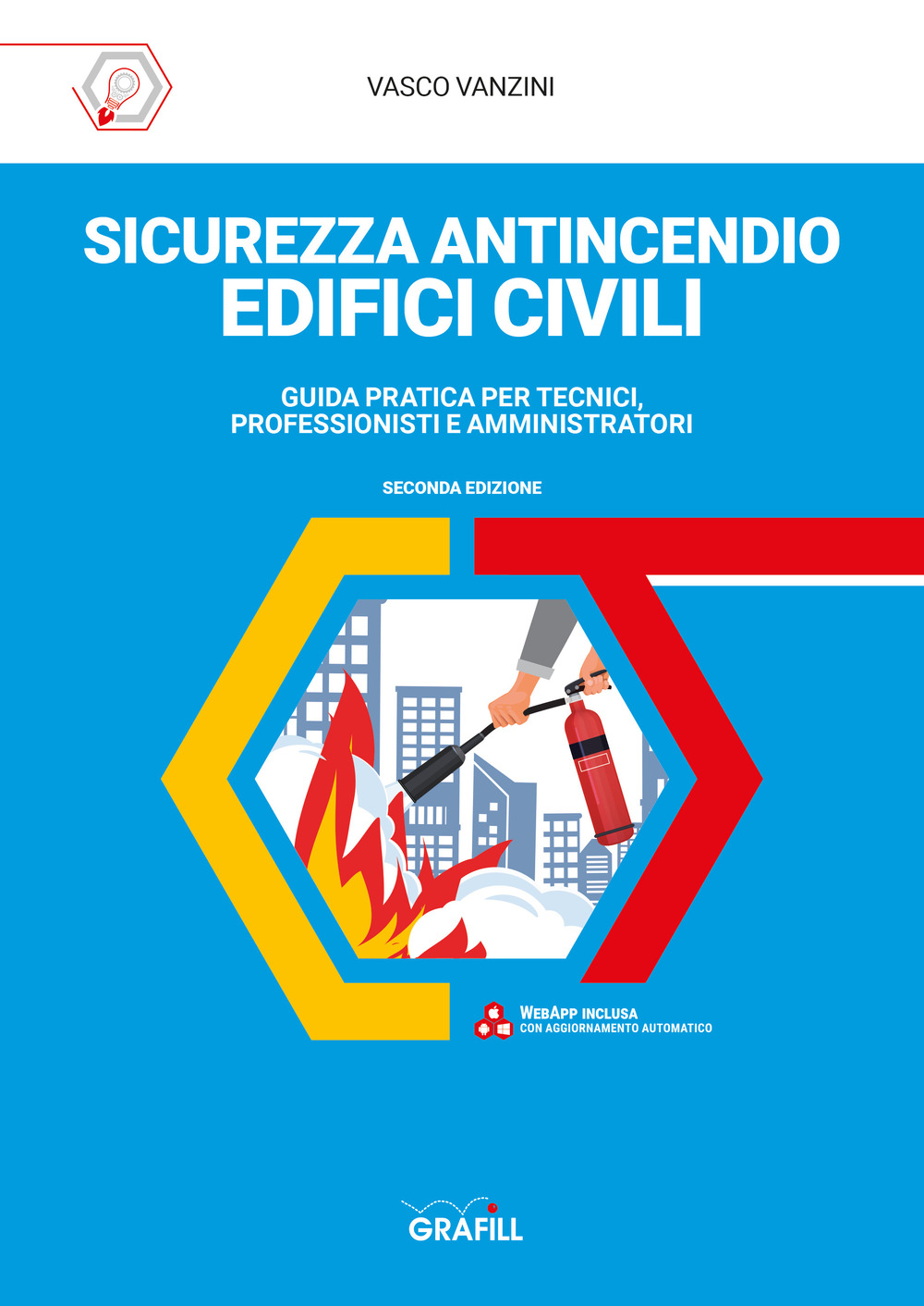 Libro Sicurezza antincendio edifici civili di Vasco Vanzini - ean 9788827701263 - Grafill