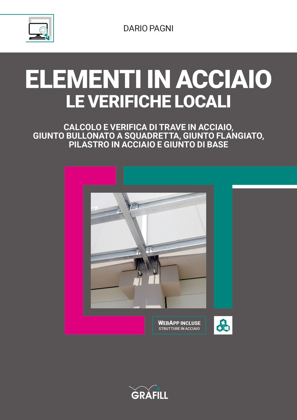 Libro Elementi in acciaio. Le verifiche locali di Dario Pagni - ean 9788827701577 - Grafill