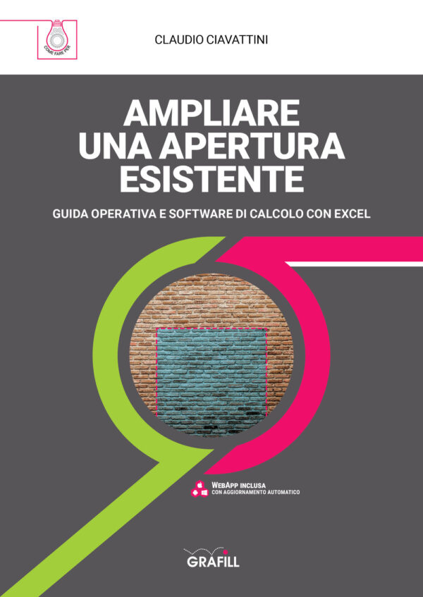 Libro Ampliare una apertura esistente. Guida operativa e software di calcolo con Excel di Claudio Ciavattini - ean 9788827701607 - Grafill
