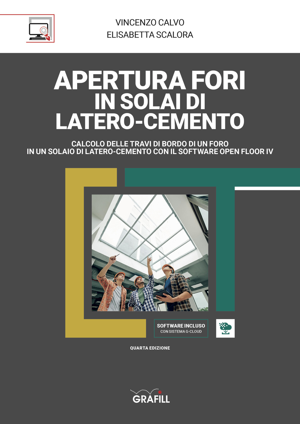 Libro Apertura fori in solai di latero-cemento di Vincenzo Calvo; Elisabetta Scalora - ean 9788827702239 - Grafill