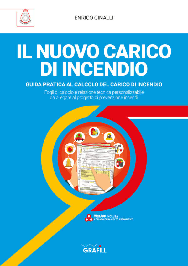 Libro nuovo carico di incendio. Guida pratica al calcolo del carico di incendio di Enrico Cinalli - ean 9788827702277 - Grafill