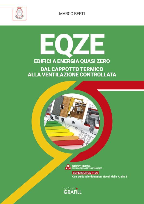 Libro EQZE Edifici a energia quasi zero. Dal cappotto termico alla ventilazione controllata di Marco Berti - ean 9788827702307 - Grafill