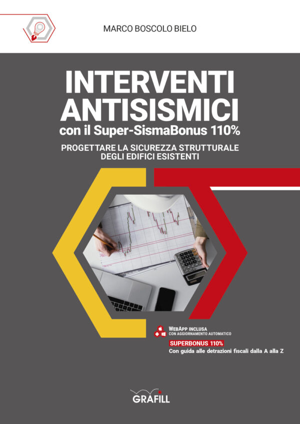 Libro Interventi antisismici con il super-sismabonus 110%. Progettare la sicurezza strutturale degli edifici esistenti di Marco Boscolo Bielo - ean 9788827702321 - Grafill