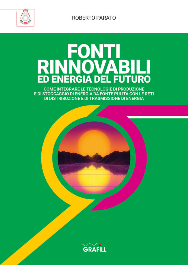 Libro Fonti rinnovabili ed energia del futuro di Roberto Parato - ean 9788827702833 - Grafill
