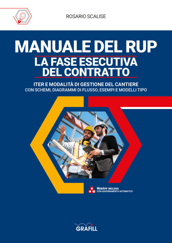 Libro Manuale del rup. La fase esecutiva del contratto. Iter e modalità di gestione del cantiere
