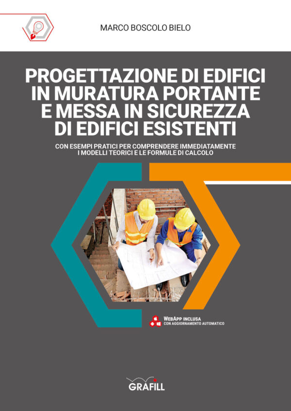 Libro Progettazione di edifici in muratura portante e messa in sicurezza di edifici esistenti di Marco Boscolo Bielo - ean 9788827703632 - Grafill