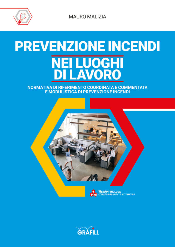 Libro Prevenzione incendi nei luoghi di lavoro di Mauro Malizia - ean 9788827703724 - Grafill