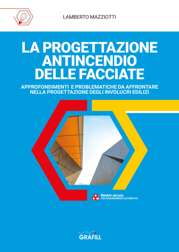 Libro progettazione antincendio delle facciate. Approfondimenti e problematiche da affrontare nella progettazione degli involucri edilizi di Lamberto Mazziotti - ean 9788827703748 - Grafill