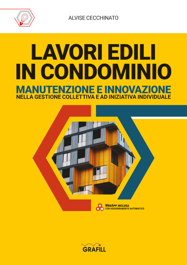 Libro Lavori edili in condominio. Manutenzione e innovazione nella gestione collettiva e ad iniziativa individuale di Alvise Cecchinato - ean 9788827703779 - Grafill