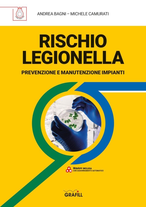 Libro Rischio legionella. Prevenzione e manutenzione impianti di Andrea Bagni; Michele Camurati - ean 9788827704233 - Grafill