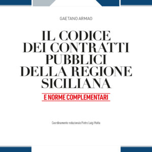 Libro codice dei contratti pubblici della Regione Siciliana e norme complementari di Gaetano Armao - ean 9788827704363 - Grafill