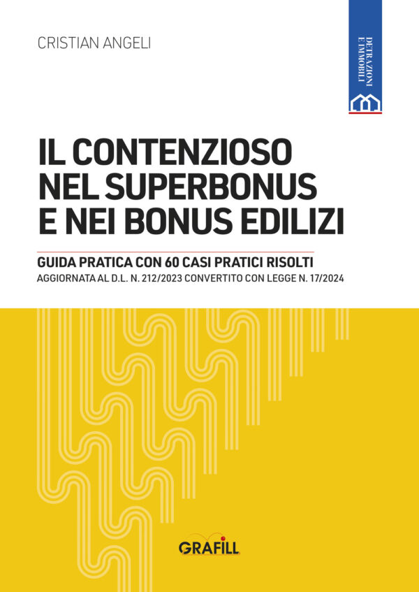 Libro contenzioso nel superbonus e nei bonus edilizi di Cristian Angeli - ean 9788827704486 - Grafill