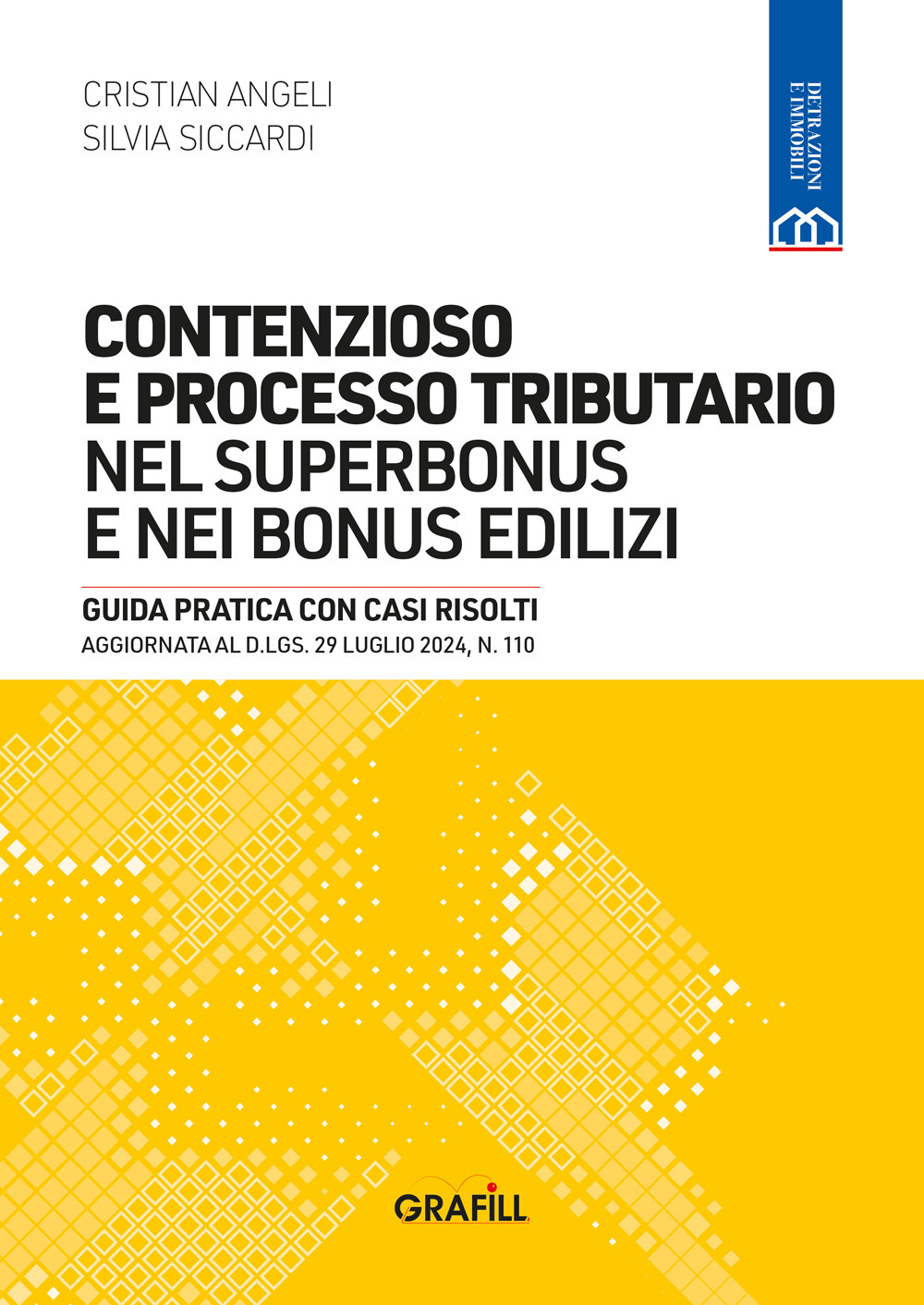 Libro Contenzioso e processo tributario nel superbonus e nei bonus edilizi. Guida pratica con casi risolti. Aggiornata al D.LGS. 29 luglio 2024