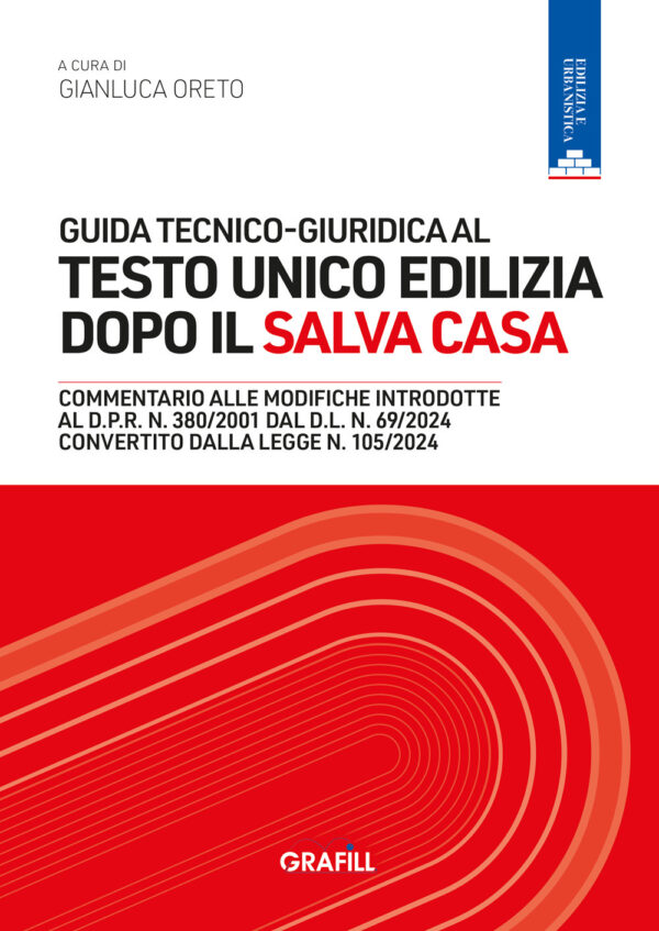 Libro Guida tecnico-giuridica al Testo Unico Edilizia dopo il Salva Casa di  - ean 9788827704745 - Grafill