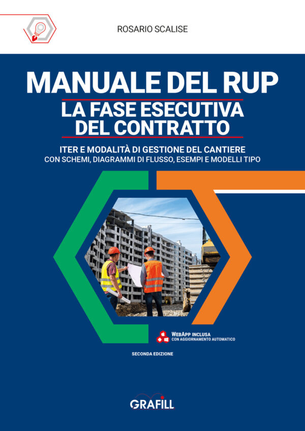 Libro Manuale del rup. La fase esecutiva del contratto. Iter e modalità di gestione del cantiere