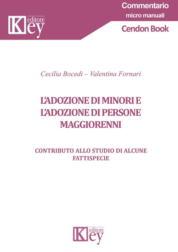 Libro adozione di minori e di persone maggiorenni. Contributo allo studio di alcune fattispecie di Cecilia Bocedi; Valentina Fornari - ean 9788827904909 - Key Editore