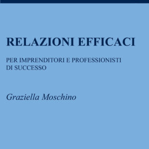Libro Relazioni efficaci di Graziella Moschino - ean 9788827905265 - Key Editore