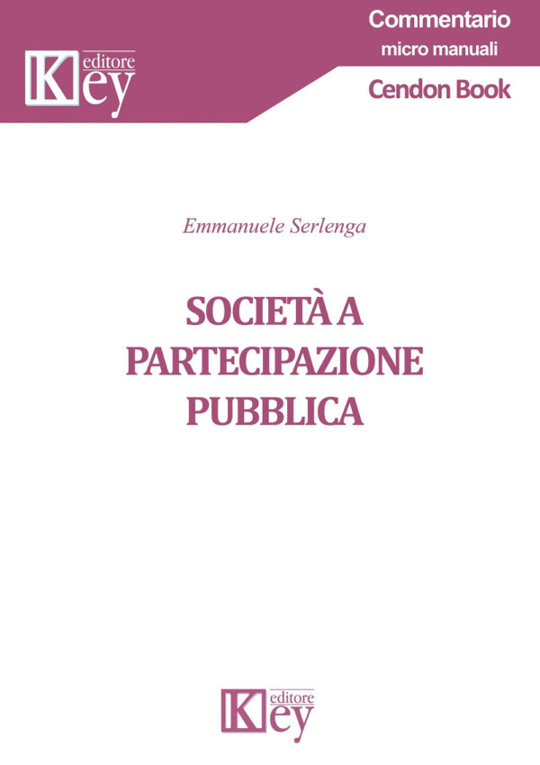 Libro Società a partecipazione pubblica di Emmanuele Serlenga - ean 9788827905401 - Key Editore