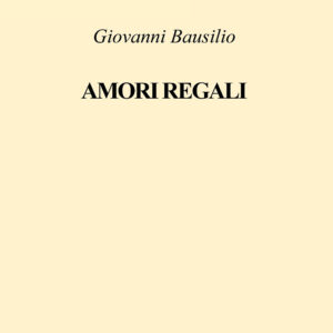 Libro Amori regali di Giovanni Bausilio - ean 9788827905463 - Key Editore