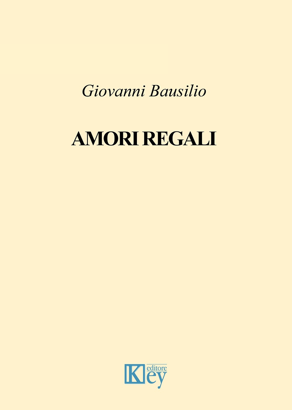 Libro Amori regali di Giovanni Bausilio - ean 9788827905463 - Key Editore