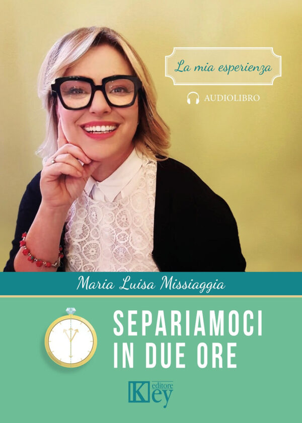 Libro Separiamoci in due ore di Maria Luisa Missiaggia - ean 9788827905487 - Key Editore