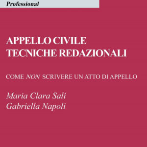 Libro Appello civile. Tecniche redazionali. Come non scrivere un atto di appello di Maria Clara Sali; Gabriella Napoli - ean 9788827905524 - Key Editore