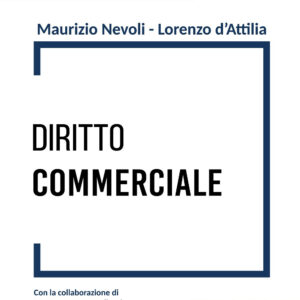 Libro Diritto commerciale di Maurizio Nevoli; Lorenzo Saverio D'Attilia - ean 9788827905609 - Key Editore