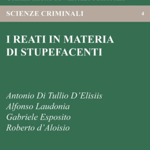 Libro reati in materia di stupefacenti di Antonio Di Tullio D'Elisiis; Alfonso Laudonia; Gabriele Esposito; Roberto D'Aloisio - ean 9788827905647 - Key Editore
